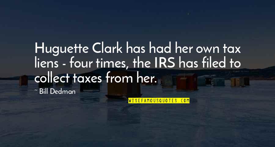 Best Irs Quotes By Bill Dedman: Huguette Clark has had her own tax liens