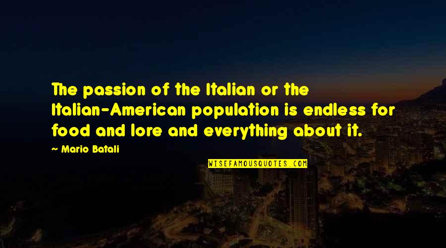 Best Italian Food Quotes By Mario Batali: The passion of the Italian or the Italian-American