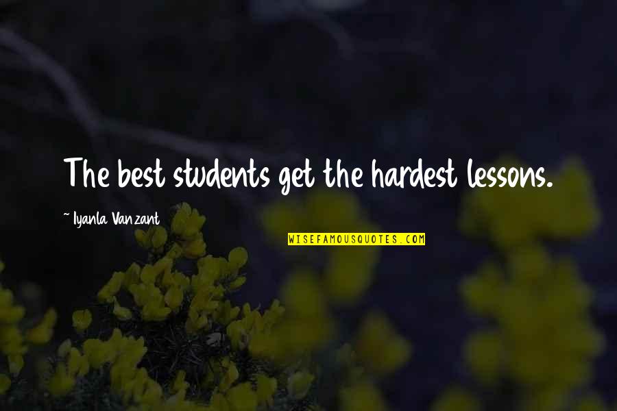 Best Iyanla Vanzant Quotes By Iyanla Vanzant: The best students get the hardest lessons. Best Iyanla Vanzant Quotes By Iyanla Vanzant: The best students get the hardest lessons.