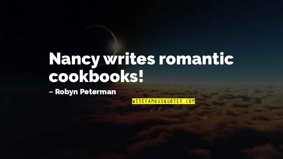 Best J Peterman Quotes By Robyn Peterman: Nancy writes romantic cookbooks!