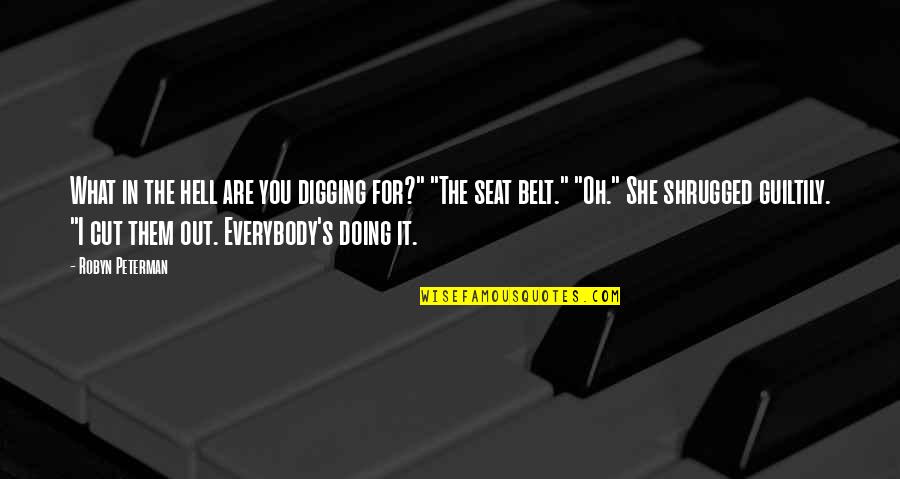 Best J Peterman Quotes By Robyn Peterman: What in the hell are you digging for?" Best J Peterman Quotes By Robyn Peterman: What in the hell are you digging for?"