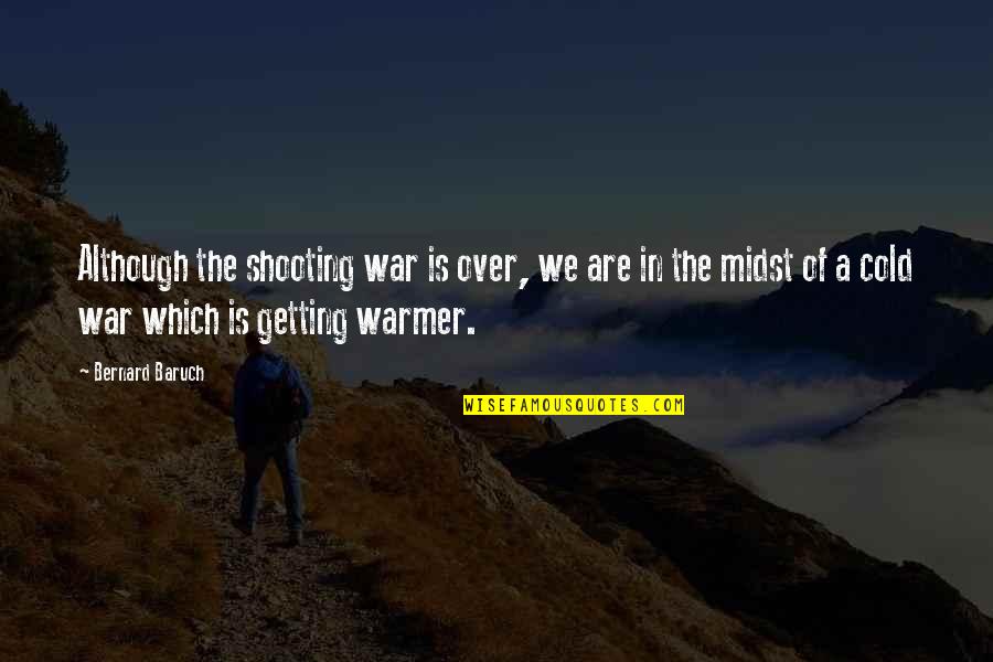 Best Jack Frost Quotes By Bernard Baruch: Although the shooting war is over, we are