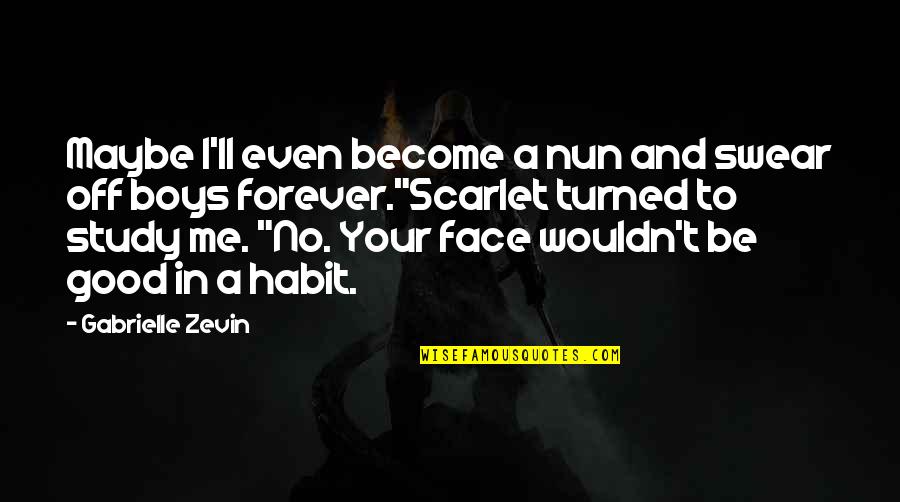 Best Jack Sparrow Quotes By Gabrielle Zevin: Maybe I'll even become a nun and swear