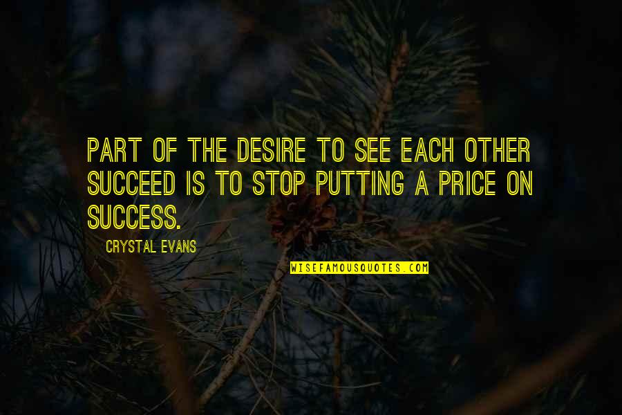 Best Jamaican Quotes By Crystal Evans: Part of the desire to see each other