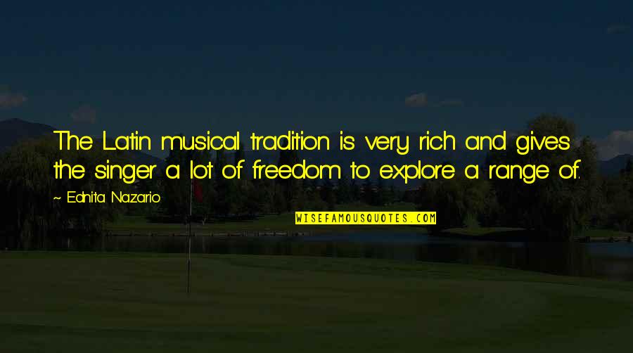 Best Jamaican Quotes By Ednita Nazario: The Latin musical tradition is very rich and Best Jamaican Quotes By Ednita Nazario: The Latin musical tradition is very rich and
