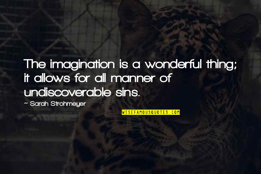 Best James Blunt Song Quotes By Sarah Strohmeyer: The imagination is a wonderful thing; it allows Best James Blunt Song Quotes By Sarah Strohmeyer: The imagination is a wonderful thing; it allows