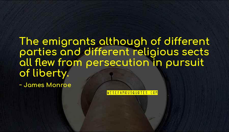 Best James Monroe Quotes By James Monroe: The emigrants although of different parties and different Best James Monroe Quotes By James Monroe: The emigrants although of different parties and different