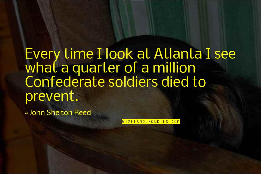 Best Jamming Quotes By John Shelton Reed: Every time I look at Atlanta I see