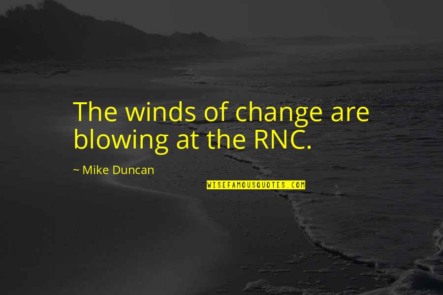 Best Jason Genova Quotes By Mike Duncan: The winds of change are blowing at the