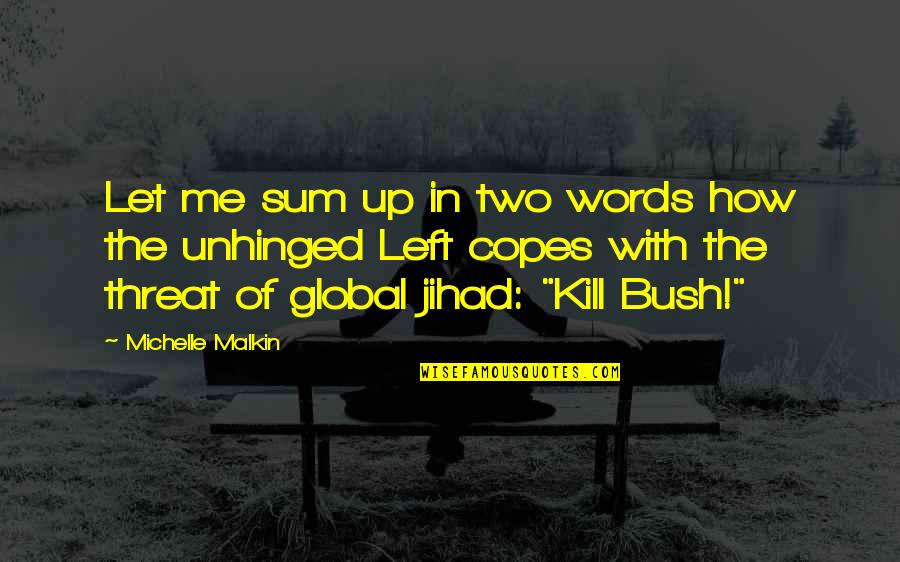 Best Jihad Quotes By Michelle Malkin: Let me sum up in two words how