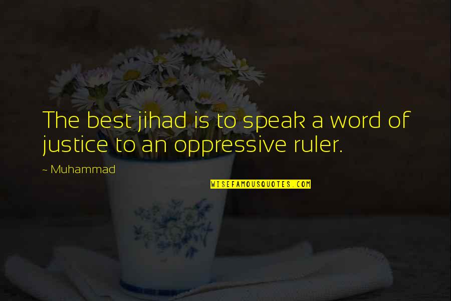 Best Jihad Quotes By Muhammad: The best jihad is to speak a word