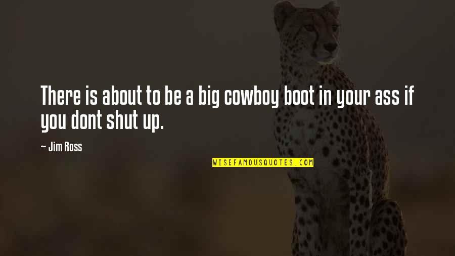 Best Jim Ross Quotes By Jim Ross: There is about to be a big cowboy