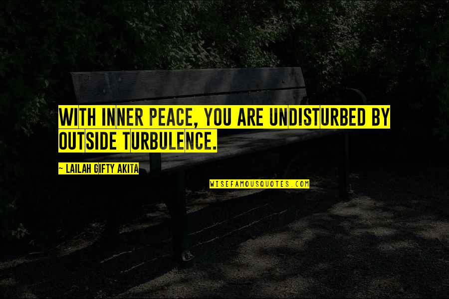 Best Jinx Quotes By Lailah Gifty Akita: With inner peace, you are undisturbed by outside