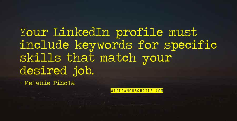 Best Job Quotes By Melanie Pinola: Your LinkedIn profile must include keywords for specific