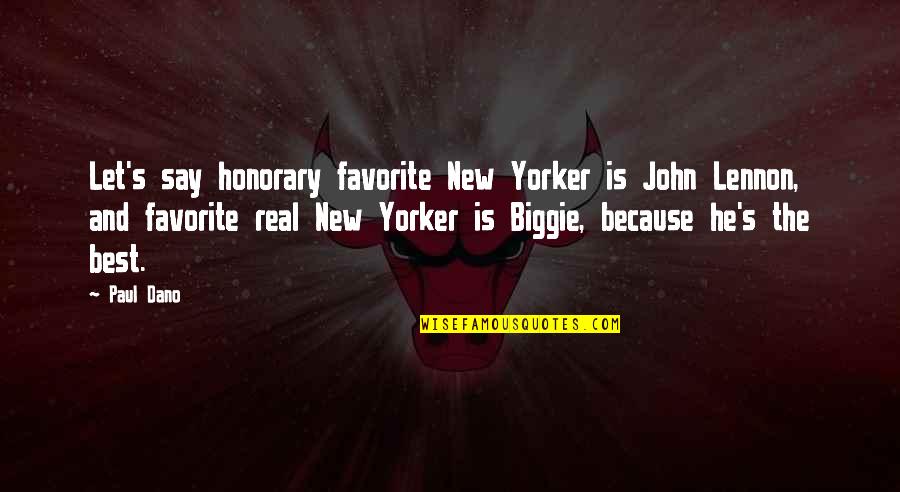 Best John Quotes By Paul Dano: Let's say honorary favorite New Yorker is John Best John Quotes By Paul Dano: Let's say honorary favorite New Yorker is John