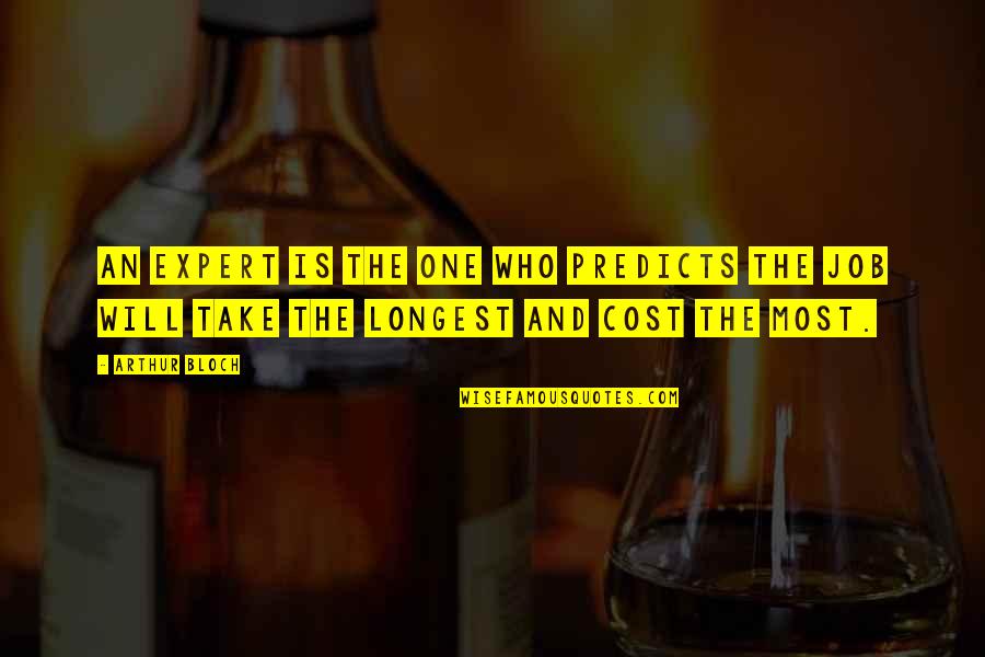 Best John Sitton Quotes By Arthur Bloch: An expert is the one who predicts the