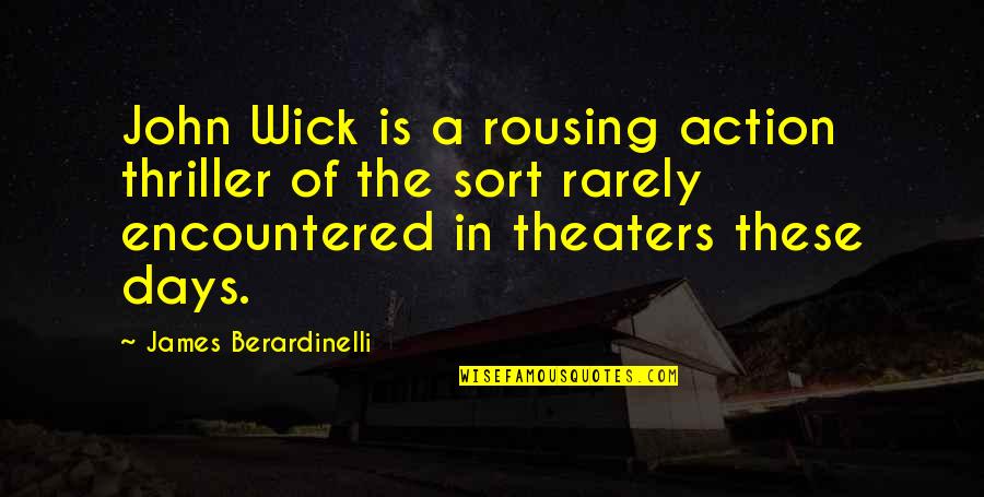 Best John Wick Quotes By James Berardinelli: John Wick is a rousing action thriller of Best John Wick Quotes By James Berardinelli: John Wick is a rousing action thriller of