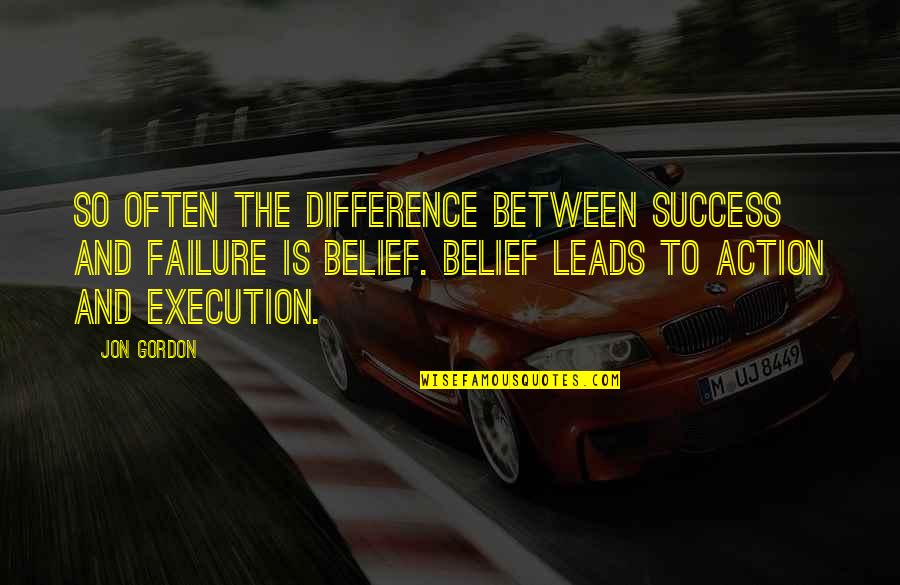 Best Jon Gordon Quotes By Jon Gordon: So often the difference between success and failure Best Jon Gordon Quotes By Jon Gordon: So often the difference between success and failure