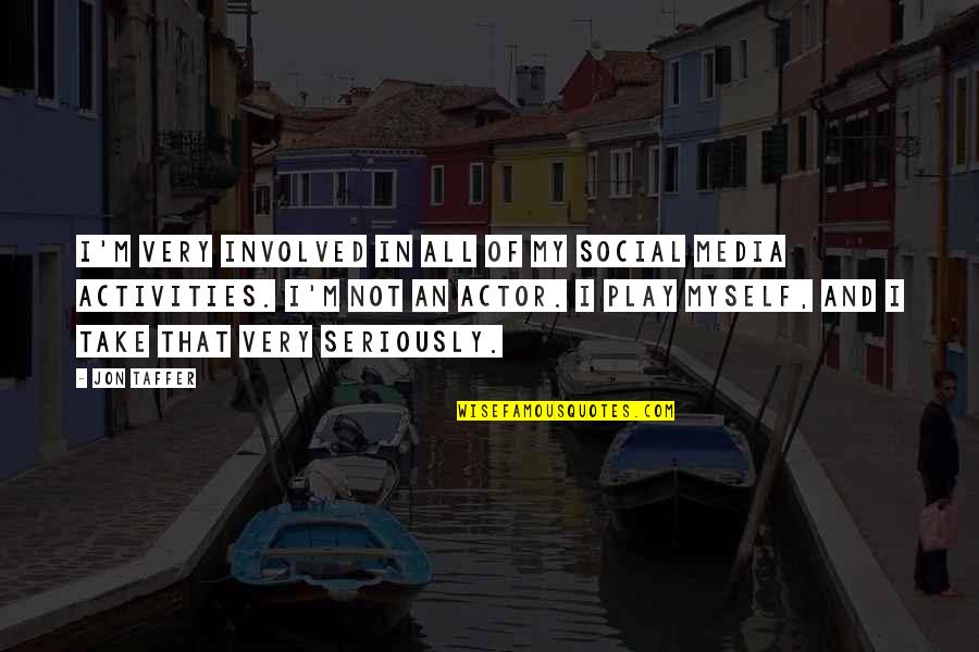 Best Jon Taffer Quotes By Jon Taffer: I'm very involved in all of my social Best Jon Taffer Quotes By Jon Taffer: I'm very involved in all of my social