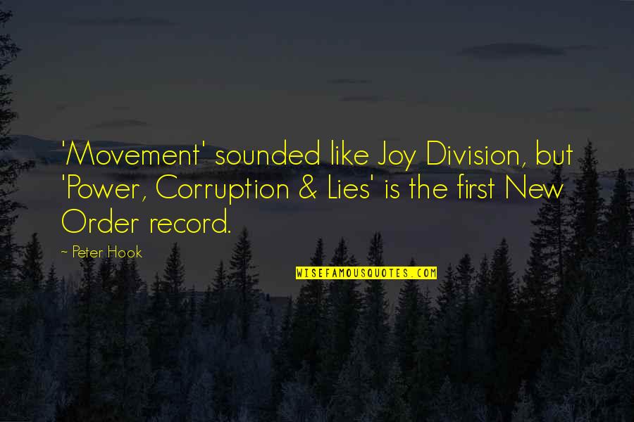 Best Joy Division Quotes By Peter Hook: 'Movement' sounded like Joy Division, but 'Power, Corruption