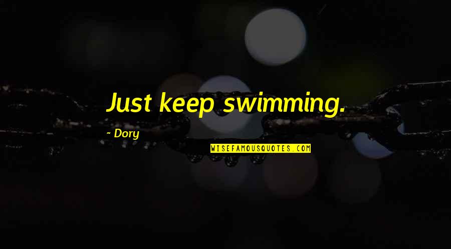 Best Just Keep Swimming Quotes By Dory: Just keep swimming.