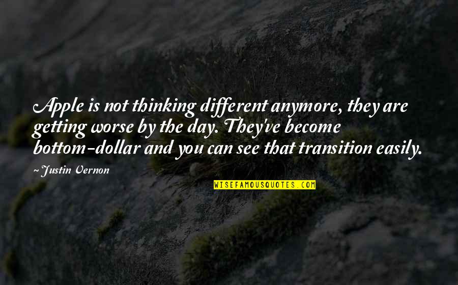 Best Justin Vernon Quotes By Justin Vernon: Apple is not thinking different anymore, they are Best Justin Vernon Quotes By Justin Vernon: Apple is not thinking different anymore, they are