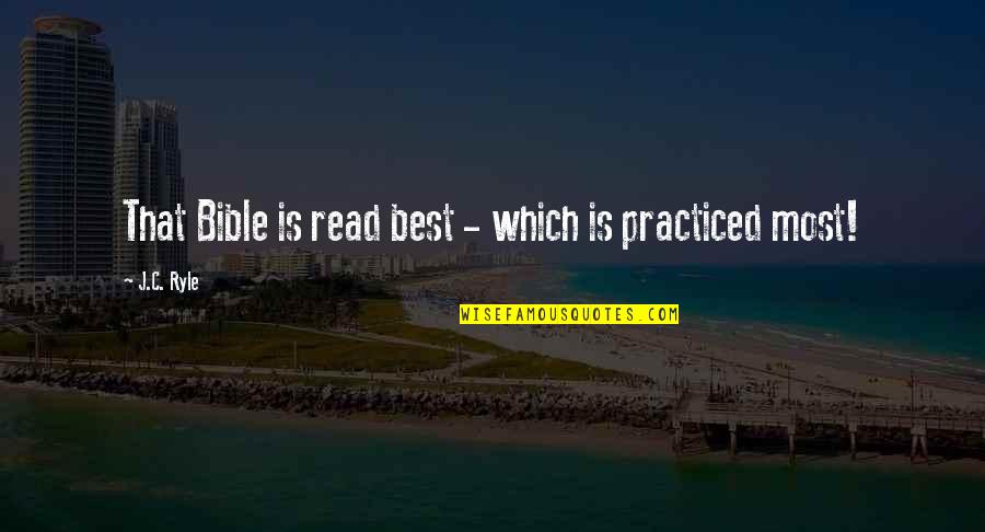 Best J'zargo Quotes By J.C. Ryle: That Bible is read best - which is