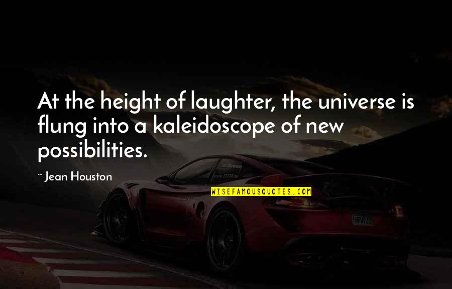 Best Kaleidoscope Quotes By Jean Houston: At the height of laughter, the universe is Best Kaleidoscope Quotes By Jean Houston: At the height of laughter, the universe is