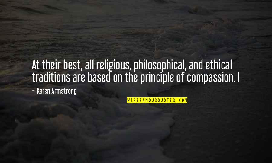 Best Karen Quotes By Karen Armstrong: At their best, all religious, philosophical, and ethical