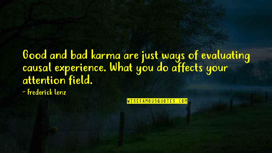 Best Karma Quotes By Frederick Lenz: Good and bad karma are just ways of