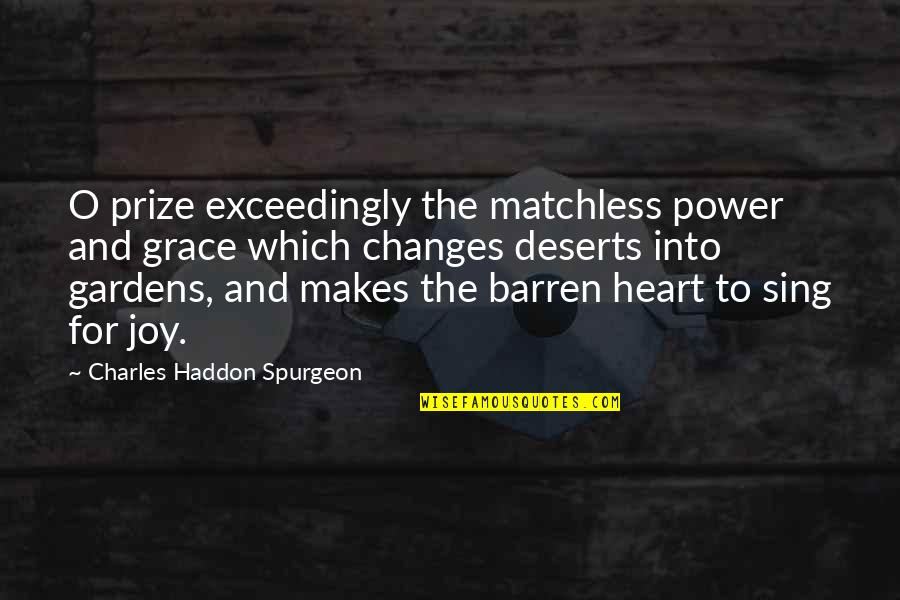 Best Karva Chauth Quotes By Charles Haddon Spurgeon: O prize exceedingly the matchless power and grace