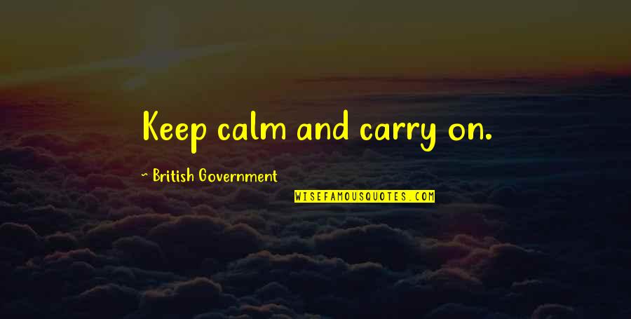 Best Keep Calm And Carry On Quotes By British Government: Keep calm and carry on.
