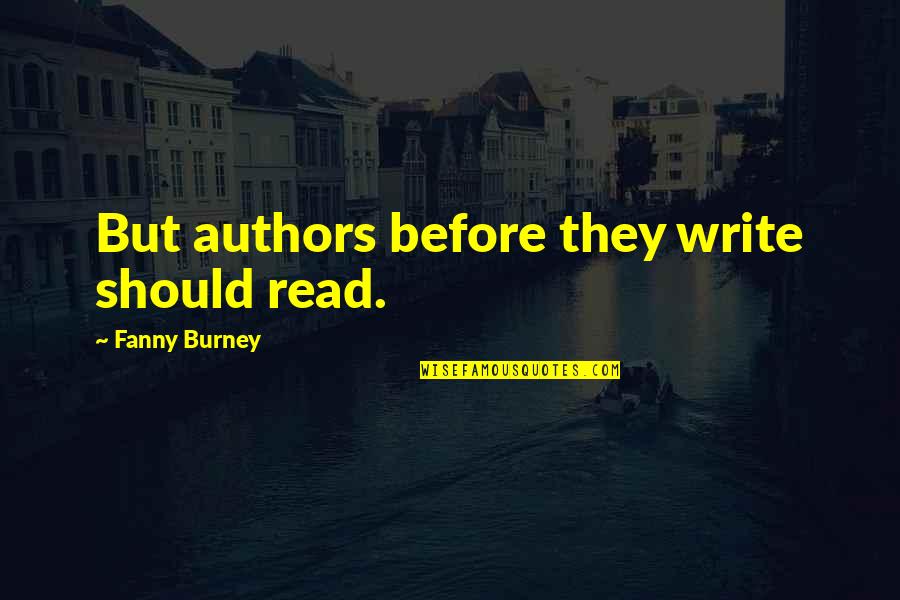 Best Kenny Power Quotes By Fanny Burney: But authors before they write should read. Best Kenny Power Quotes By Fanny Burney: But authors before they write should read.