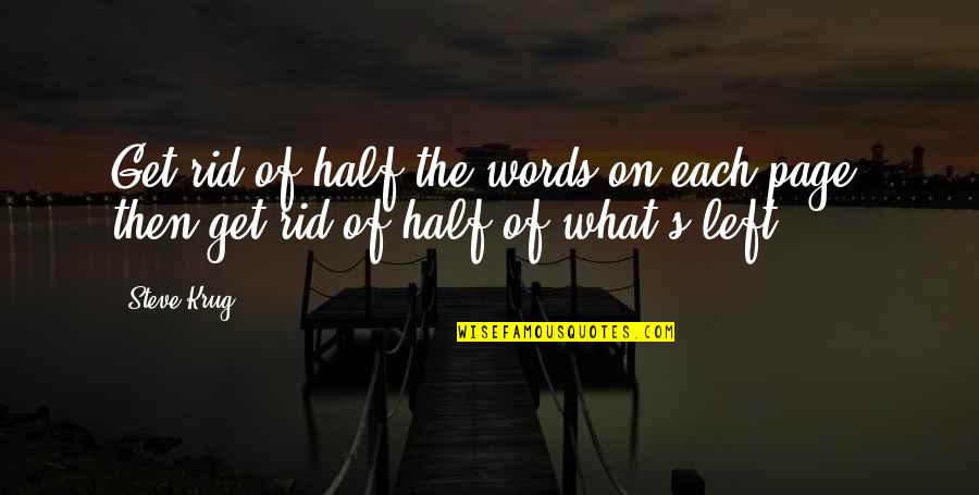 Best Kian Quotes By Steve Krug: Get rid of half the words on each