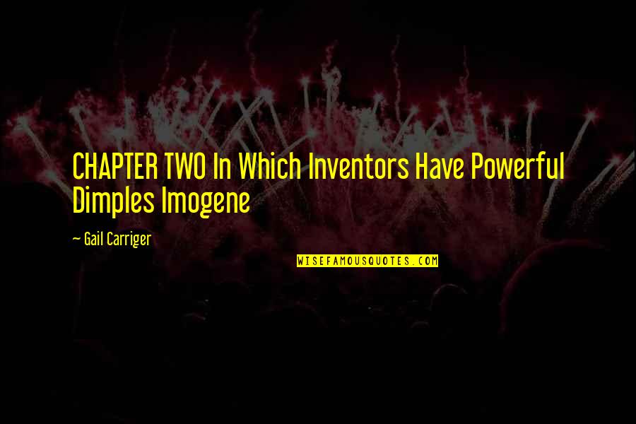 Best Kickass Movie Quotes By Gail Carriger: CHAPTER TWO In Which Inventors Have Powerful Dimples Best Kickass Movie Quotes By Gail Carriger: CHAPTER TWO In Which Inventors Have Powerful Dimples