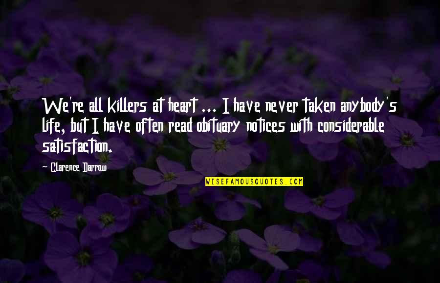 Best Killers Quotes By Clarence Darrow: We're all killers at heart ... I have Best Killers Quotes By Clarence Darrow: We're all killers at heart ... I have