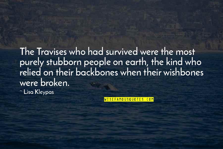 Best Kind Of Broken Quotes By Lisa Kleypas: The Travises who had survived were the most