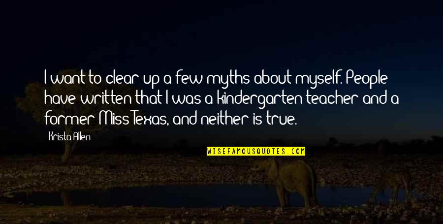 Best Kindergarten Teacher Quotes By Krista Allen: I want to clear up a few myths