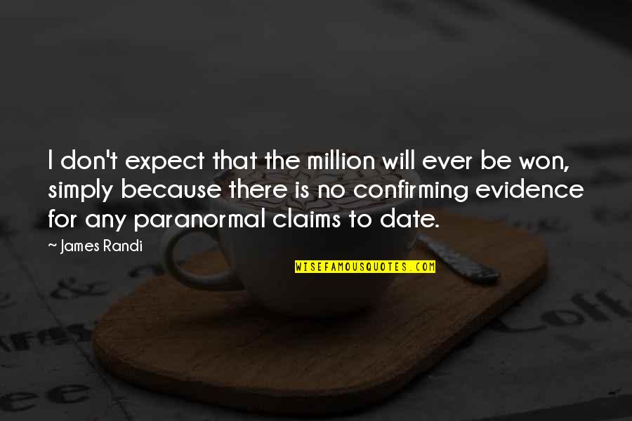Best Kingdom Of Ash Quotes By James Randi: I don't expect that the million will ever