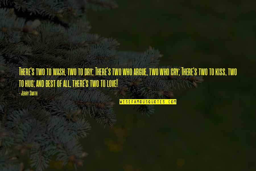 Best Kissing Quotes By Jerry Smith: There's two to wash, two to dry; There's