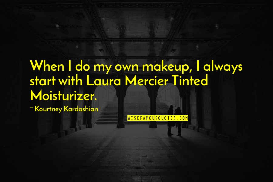Best Kourtney Kardashian Quotes By Kourtney Kardashian: When I do my own makeup, I always