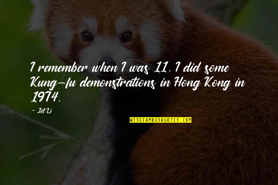 Best Kung Fu Quotes By Jet Li: I remember when I was 11, I did
