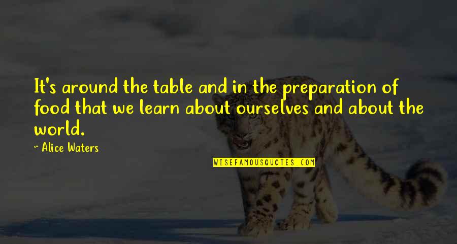 Best Kuroko No Basket Quotes By Alice Waters: It's around the table and in the preparation Best Kuroko No Basket Quotes By Alice Waters: It's around the table and in the preparation