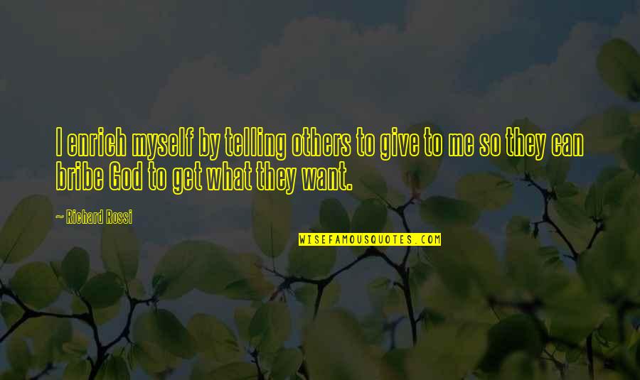 Best Kuroshitsuji Quotes By Richard Rossi: I enrich myself by telling others to give Best Kuroshitsuji Quotes By Richard Rossi: I enrich myself by telling others to give