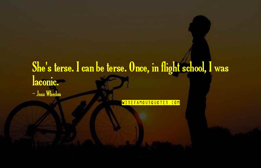 Best Laconic Quotes By Joss Whedon: She's terse. I can be terse. Once, in