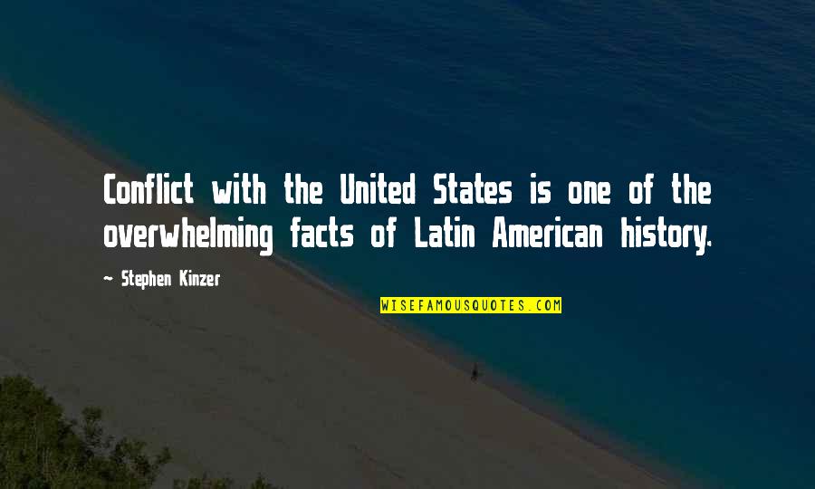 Best Latin American Quotes By Stephen Kinzer: Conflict with the United States is one of
