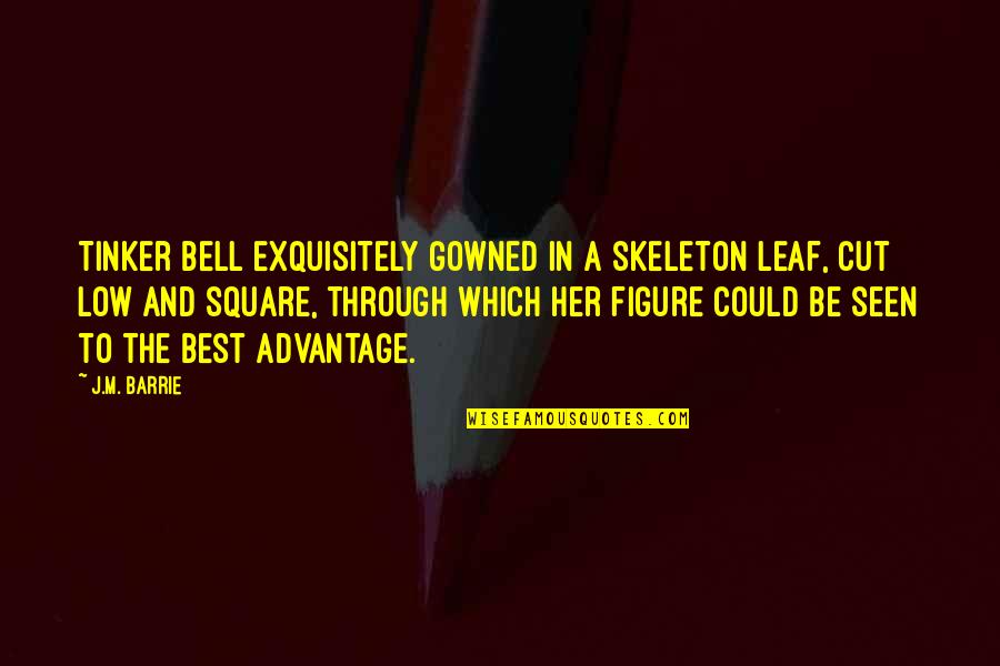 Best Leaf Quotes By J.M. Barrie: Tinker Bell exquisitely gowned in a skeleton leaf, Best Leaf Quotes By J.M. Barrie: Tinker Bell exquisitely gowned in a skeleton leaf,