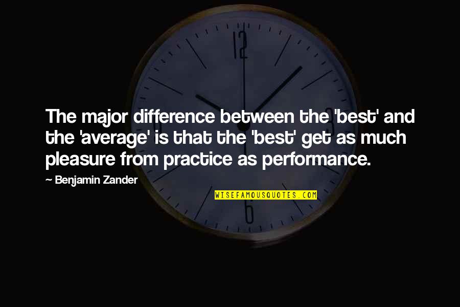 Best Learning Quotes By Benjamin Zander: The major difference between the 'best' and the