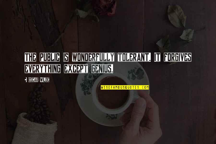 Best Leftist Quotes By Oscar Wilde: The public is wonderfully tolerant. It forgives everything