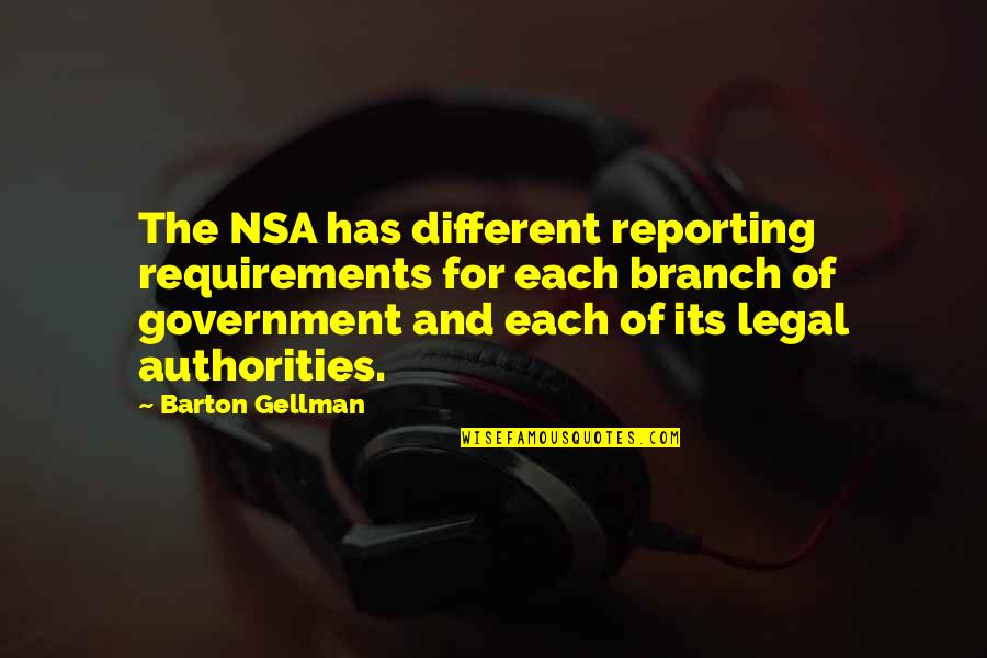 Best Legal Quotes By Barton Gellman: The NSA has different reporting requirements for each